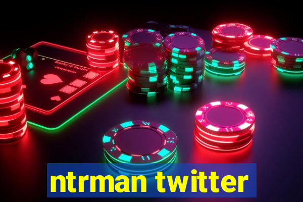 ntrman twitter